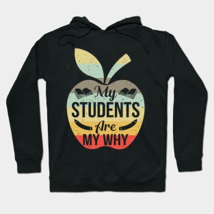 My Students Are My Why Tshirt Funny Teacher Gift Hoodie